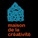 Maison de la Créativité